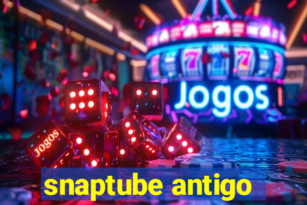 snaptube antigo